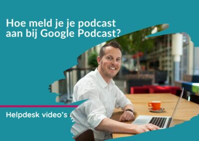 Hoe meld je je podcast aan bij Google Podcast?